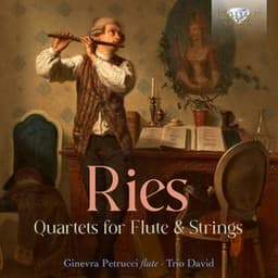 Ries: Quartets for Flute & Strings - Ferdinand Ries