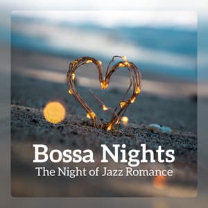 Bossa Nights - The Night of Jazz Romance: Date Night, Romantic Evening, Candlelight Dinner - Romantic Candlelight Dinner Jazz Zone