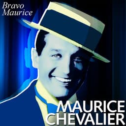 Bravo Maurice - Maurice Chevalier