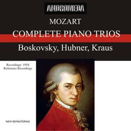 Mozart: Complete Piano Trios - Wolfgang Amadeus Mozart