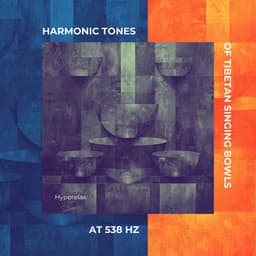 Harmonic Tones of Tibetan Singing Bowls at 538 Hz - Hyperelax