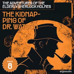 The Kidnapping of Dr. Watson - Sherlock Holmes (English)