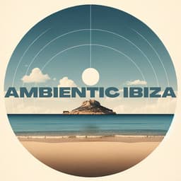 Ambientic Ibiza - Ethan Calloway