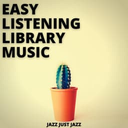 Jazz Just Jazz - Easy Listening Library Music