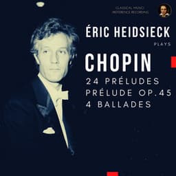 Frédéric Chopin: 24 Preludes Op.28, Prelude Op.45, 4 Ballades - Frédéric Chopin