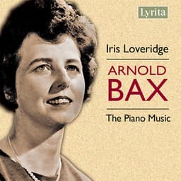 Bax: The Piano Music - Arnold Bax