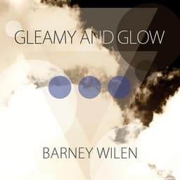 Gleamy and Glow - Barney Wilen