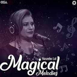 Magical Melodies - Naseebo Lal