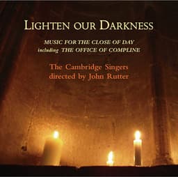 Lighten Our Darkness: Music for the Close of Day - The Cambridge Singers