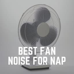 Best Fan Noise for Nap - Fan Sounds For Sleep