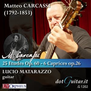 Matteo carcassi: 25 etudes mélodiques progressives op. 60 - 6 caprices op.26 - Matteo Carcassi
