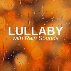 Lullaby with Rain Sounds - Sleeping at Last with Natural Music - Mozart Lullabies Baby Lullaby