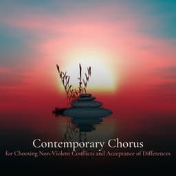 * Contemporary Chorus for Choosing Non-Violent Conflicts and Acceptance of Differences * - Reading Music Company