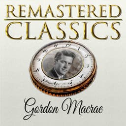 Remastered Classics, Vol. 18, Gordon Macrae - Gordon MacRae