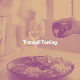 Tranquil Tasting - Relaxing Chillout Lounge