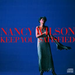 Keep You Satisfied - Nancy Wilson