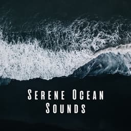 Serene Ocean Sounds - Ocean of Relax