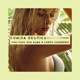 Comida Exótica para Sua Alma e Corpo Saudáveis: Massagem Profunda, Relaxamento e Tratamentos de Spa - Massagem Coleção de Músicas