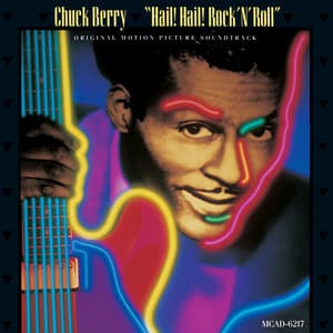 Hail! Hail! Rock 'N' Roll - Chuck Berry
