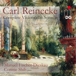 Reinecke: Complete Violoncello Sonatas - Carl Reinecke