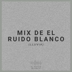 Mix de El Ruido Blanco - El Ruido Blanco
