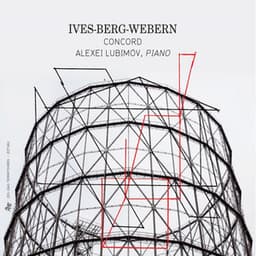 Ives, Berg & Webern: Concord - Alexei Lubimov