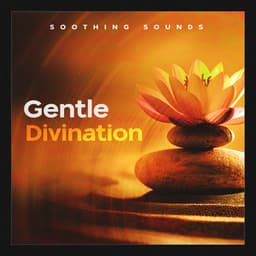 Gentle Divination - Soothing Sounds