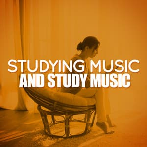 Studying Music and Study Music - Studying Music and Study Music