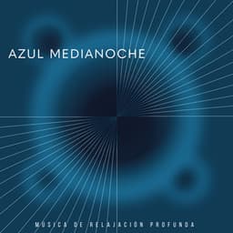 Azul medianoche - Música de relajación profunda