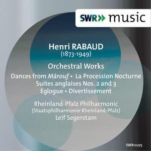 Rabaud: Orchestral Works - Henri Rabaud
