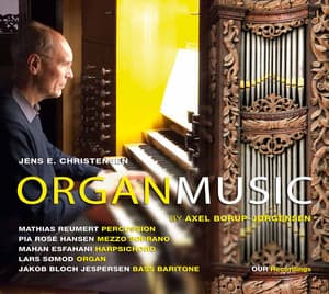 Borup-Jørgensen: Organ Music - Axel Borup-Jørgensen