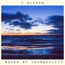 Waves of Tranquility - 7 Sleeps