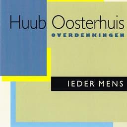 Overdenkingen: Ieder Mens - Huub Oosterhuis