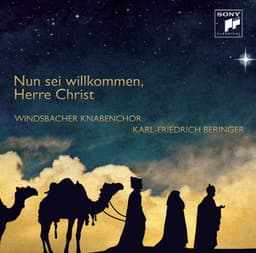 Nun sei willkommen, Herre Christ - Windsbacher Knabenchor