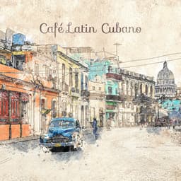 Café Latin Cubano: Hot Summer Dancing Rhythms - Latino Dance Music Academy