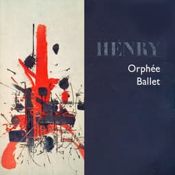 Orphée Ballet - Pierre Henry