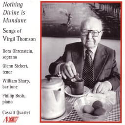 Nothing Divine is Mundane - Virgil Thomson