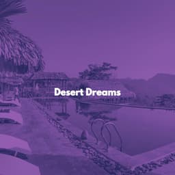 Desert Dreams - Musica para Estudiar