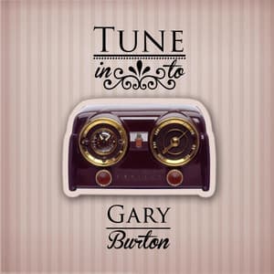 Tune in to - Gary Burton