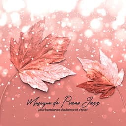 Musique de Piano Jazz Pour L'ambiance D'automne et D'hiver - Smooth Jazz D'hiver