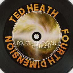 Fourth Dimension - Ted Heath