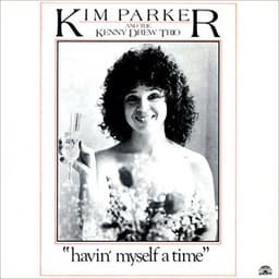 Havin' Myself A Time - Kim Parker