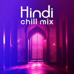 Hindi Chill Mix - Edm Oriental Rhythms 2023 - Edm 2023