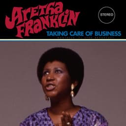 Taking Care Of Business - Aretha Franklin