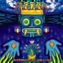 Blessings and Miracles - Santana