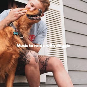 Music to relax with doggie - Música para Oficinas Playlist