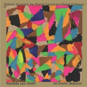 Saturn, Conjunct the Grand Canyon in a Sweet Embrace - Wadada Leo Smith