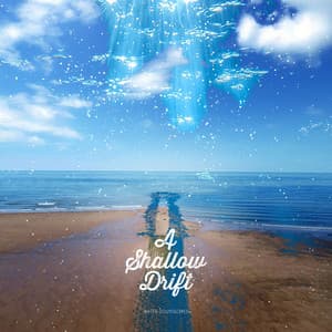 A Shallow Drift - Water Soundscapes