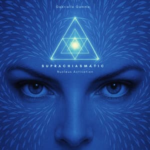 Suprachiasmatic Nucleus Activation - Gabrielle Gamma