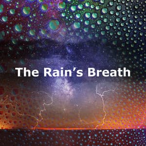The Rain’s Breath - Rain Sounds ACE